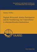 Cover: Digitale Wirtschaft, direkte Partizipation und die Verankerung von Unternehmen in arbeitspolitischen Institutionen - Edition Rainer Hampp