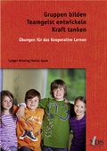 Cover: Gruppen bilden, Teamgeist entwickeln, Kraft tanken - NEUE DEUTSCHE SCHULE