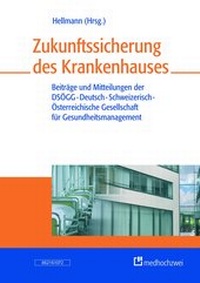 Abbildung von: Zukunftssicherung des Krankenhauses - medhochzwei Verlag