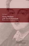 Cover: Georg b&uuml;chner geht durch Darmstadt - Justus-von-Liebig-Verlag