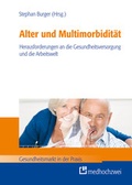 Cover: Alter und Multimorbidit&auml;t - Herausforderungen an die Gesundheitsversorgung und die Arbeitswelt - medhochzwei Verlag