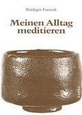 Cover: Meinen Alltag meditieren - Medien-Vlg Gregor