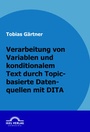 Cover: Verarbeitung von Variablen und konditionalen Text durch Topic-basierte Datenquellen mit DITA - Igel