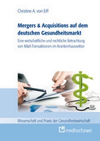 Abbildung von: Mergers & Acquisitions auf dem deutschen Gesundheitsmarkt - medhochzwei Verlag