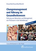 Cover: Changemanagement und F&uuml;hrung im Gesundheitswesen - medhochzwei Verlag