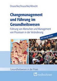 Abbildung von: Changemanagement und Führung im Gesundheitswesen - medhochzwei Verlag