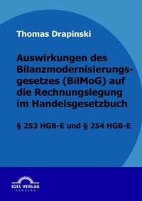 Abbildung von: Auswirkungen des Bilanzmodernisierungsgesetzes (BilMoG) auf die Rechnungslegung im Handelsgesetzbuch - Igel