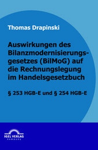Abbildung von: Auswirkungen des Bilanzmodernisierungsgesetzes (BilMoG) auf die Rechnungslegung im Handelsgesetzbuch - Igel