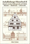 Cover: Aschaffenburger H&auml;userbuch / Aschaffenburger H&auml;userbuch II. - Geschichts- u. Kunstverein Aschaffenburg