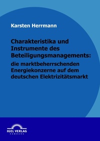 Abbildung von: Charakteristika und Instrumente des Beteiligungsmanagements: die marktbeherrschenden Energiekonzerne auf dem deutschen Elektrizitätsmarkt - Igel