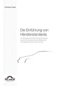 Cover: Die Einf&uuml;hrung von H&auml;ndlerstandards f&uuml;r erfolgreiche Modell-Neueinf&uuml;hrungen als eine Corporate Identity-Ma&szlig;nahme am Beispiel der Mazda Austria GmbH - Igel