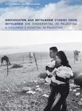 Cover: Geschichten aus Bethlehem. Ein Kinderspital in Pal&auml;stina - D&ouml;lling u. Galitz