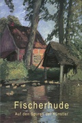 Cover: Fischerhude - Atelier im Bauernhaus