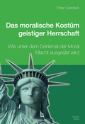 Cover: Das moralische Kost&uuml;m geistiger Herrschaft - Traugott Bautz