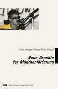 Cover: Neue Aspekte der M&auml;dchenf&ouml;rderung - Deutsches Jugendinstitut