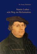 Cover: Martin Luther - sein Weg zur Reformation - Traugott Bautz