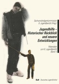 Cover: Materialien zum Jugendbericht (8.) / Jugendhilfe - Historischer R&uuml;ckblick und neuere Entwicklungen - Deutsches Jugendinstitut