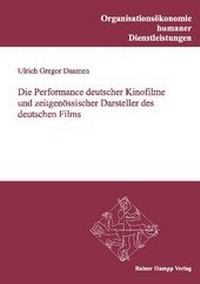 Bild vergrößern Bild: Die Performance deutscher Kinofilme und zeitgenössischer Darsteller des deutschen Films - Edition Rainer Hampp