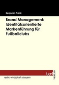 Cover: Brand Management: Identit&auml;tsorientierte Markenf&uuml;hrung f&uuml;r Fu&szlig;ballclubs - Igel