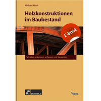 Abbildung von: Holzkonstruktionen im Baubestand - Rudolf Müller Verlag