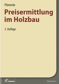 Abbildung von: Plümecke Preisermittlung im Holzbau - Rudolf Müller Verlag