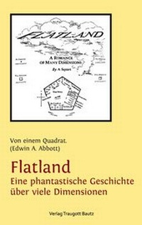 Abbildung von: Flatland Eine phantastische Geschichte über viele Dimensionen - Traugott Bautz