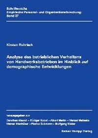 Abbildung von: Analyse des betrieblichen Verhaltens von Handwerksbetrieben im Hinblick auf demographische Entwicklungen - Edition Rainer Hampp