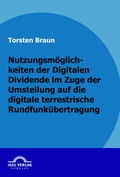Cover: Nutzungsm&ouml;glichkeiten der Digitalen Dividende im Zuge der Umstellung auf die digitale terrestrische Rundfunk&uuml;bertragung - Igel