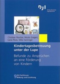 Cover: Kindertagesbetreuung unter der Lupe - DJI Verlag Deutsches Jugendinstitut