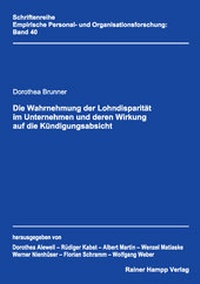 Abbildung von: Die Wahrnehmung der Lohndisparität im Unternehmen und deren Wirkung auf die Kündigungsabsicht - Edition Rainer Hampp