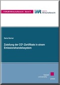 Cover: Zuteilung der CO2-Zertifikate in einem Emissionshandelssystem - Kassel University Press