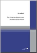 Cover: Zur effizienten Kopplung von Simulationsprogrammen - Kassel University Press