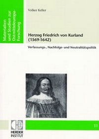 Abbildung von: Herzog Friedrich von Kurland (1569-1642) - Verlag Herder-Institut