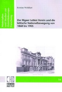 Abbildung von: Der Rigaer Letten Verein und die lettische Nationalbewegung von 1868 bis 1905 - Verlag Herder-Institut