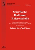 Cover: Oberfl&auml;che - Hallraum - Referenzh&ouml;lle: Postdramatische Diskurse um Text, Theater und zeitgen&ouml;ssische &Auml;sthetik am Beispiel von Rainald Goetz' "Jeff Koons". - Igel
