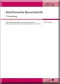 Cover: CAD-integrierte Modellierung von agentenbasierten Simulationsmodellen f&uuml;r die Bauablaufsimulation im Hochbau - Kassel University Press