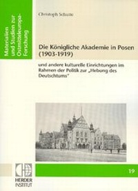 Abbildung von: Die Königliche Akademie in Posen (1903-1919) - Verlag Herder-Institut