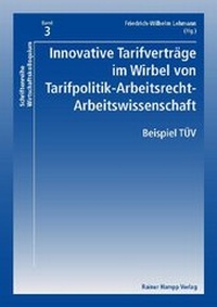 Abbildung von: Innovative Tarifverträge im Wirbel von Tarifpolitik-Arbeitsrecht-Arbeitswissenschaft - Edition Rainer Hampp