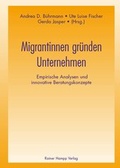 Cover: Migrantinnen gr&uuml;nden Unternehmen - Edition Rainer Hampp