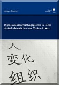 Abbildung von: Organisationsentwicklungsprozess in einem deutsch-chinesischen Joint Venture in Wuxi - Kassel University Press