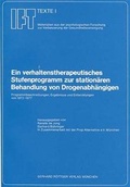 Cover: Ein verhaltenstherapeutisches Stufenprogramm zur station&auml;ren Behandlung von Drogenabh&auml;ngigen - Schneider Hohengehren