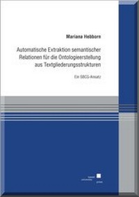 Abbildung von: Automatische Extraktion semantischer Relationen für die Ontologieerstellung aus Textgliederungsstrukturen - Kassel University Press