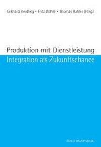 Abbildung von: Produktion mit Dienstleistung - Edition Rainer Hampp