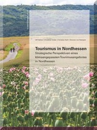 Abbildung von: Tourismus in Nordhessen - Strategische Perspektiven eines klimaangepassten Tourismusangebotes in Nordhessen - Kassel University Press