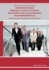Abbildung von: Mitarbeiterberatung (Employee As-sistance Program) als Instrument der psychologischen Gesundheitsförderung - Edition Rainer Hampp