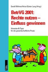 Abbildung von: BetrVG 2001: Rechte nutzen - Einfluss gewinnen - VSA