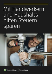 Abbildung von: Mit Handwerkern und Haushaltshilfen Steuern sparen - Wolters Kluwer Steuertipps GmbH