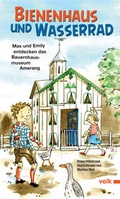Cover: Bienenhaus und Wasserrad - Volk Verlag