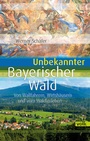 Cover: Unbekannter Bayerischer Wald - Volk Verlag