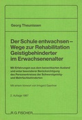 Cover: Der Schule entwachsen - Wege zur Rehabilitation Geistigbehinderter im Erwachsenenalter - Fischer, R. G.